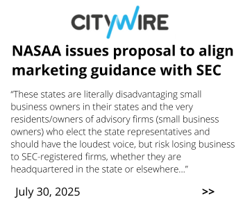 A Citywire news graphic with the headline: "NASAA issues proposal to align marketing guidance with SEC," a quote about small business owners, and the date July 30, 2025, with a double arrow symbol at the bottom right.