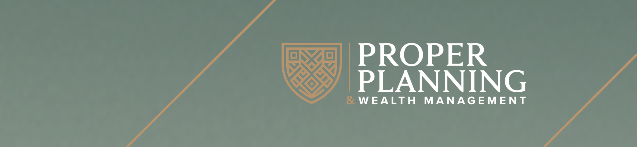 Logo for Proper Planning & Wealth Management featuring a gold geometric shield design and white text on a muted green background with gold diagonal lines.